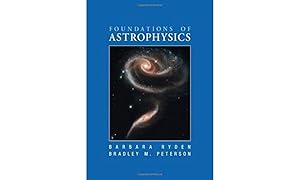 Foundations of Astrophysics by Barbara Ryden