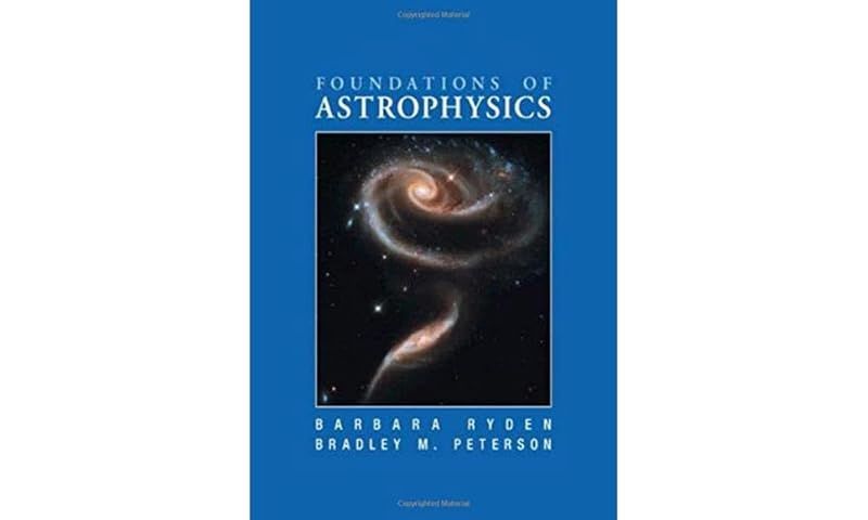Foundations of Astrophysics by Barbara Ryden