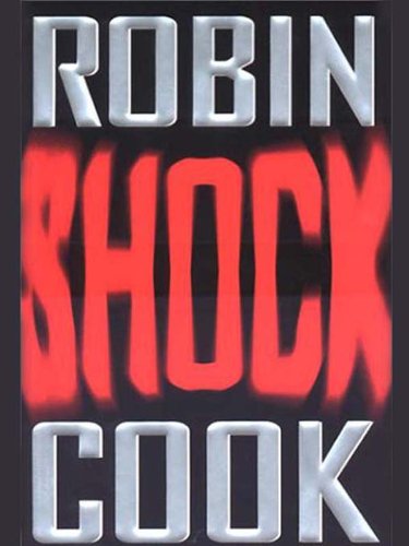 Shock (A Medical Thriller) by Robin Cook