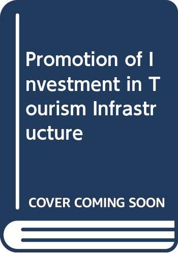 Promotion of Investment in Tourism Infrastructure by unknown author