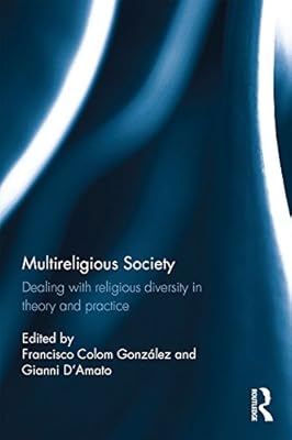 Multireligious Society: Dealing with Religious Diversity in Theory and Practice