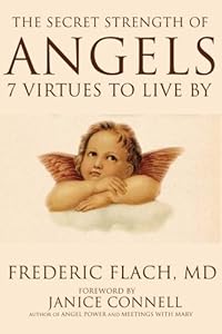 The Secret Strength of Angels: 7 Virtues to Live By (Little Book. Big Idea.)