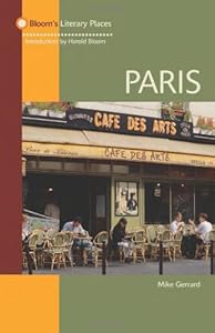 Paris (Bloom's Literary Places) by Mike Gerrard