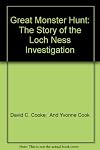 The Great Monster Hunt; the Story of the Loch Ness Investigation