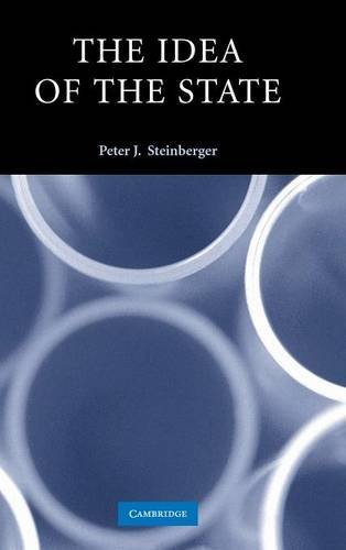 The Idea of the State (Contemporary Political Theory) by Peter J. Steinberger
