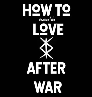 How to Love After War