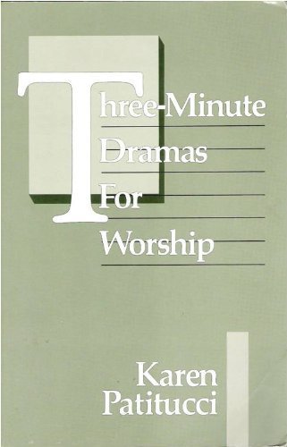 Three-Minute Dramas for Worship by Karen Patitucci