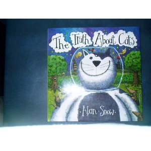 The Truth About Cats by Alan Snow