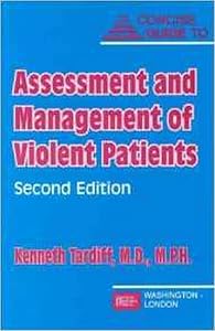 Concise Guide to Assessment and Management of Violent Patients (Concise Guides) by Kenneth Tardiff