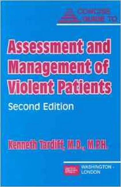 Concise Guide to Assessment and Management of Violent Patients (Concise Guides) by Kenneth Tardiff