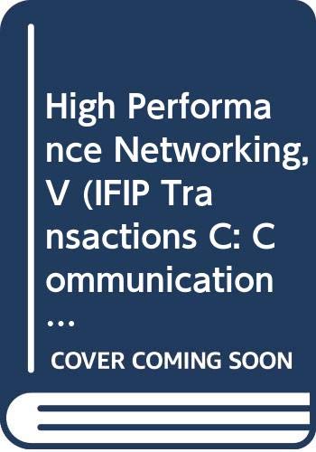 High Performance Networking, V (IFIP Transactions C: Communication Systems) by S. Fdida