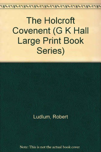 The Holcroft Covenent by Robert Ludlum