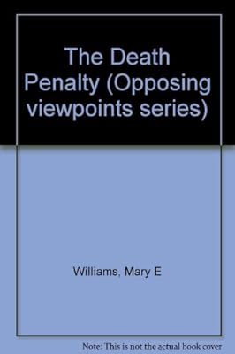 Opposing Viewpoints Series - The Death Penalty (paperback edition)