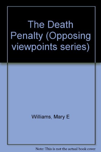 Opposing Viewpoints Series - The Death Penalty (paperback edition) by Mary E. Williams