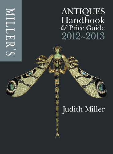 Miller's Antiques Handbook and Price Guide 2012-2013 (Miller's Antiques Handbook & Price Guide) by Judith Miller