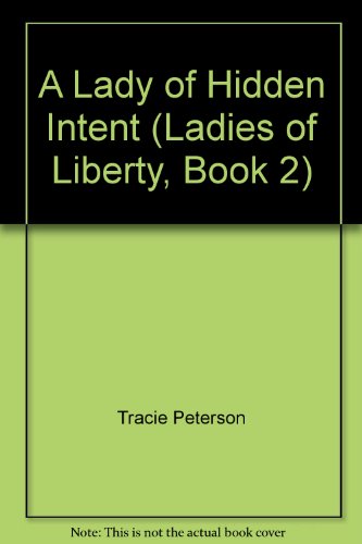 A Lady of Hidden Intent by Tracie Peterson