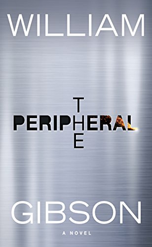 The Peripheral by William Gibson