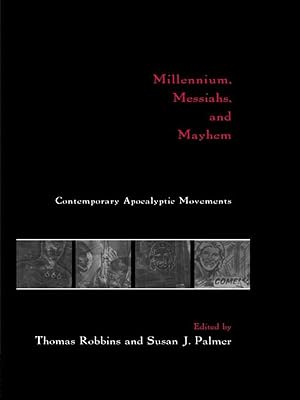 Millennium, Messiahs, and Mayhem: Contemporary Apocalyptic Movements