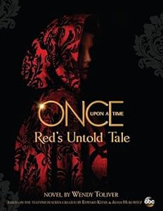 Once Upon a Time: Red's Untold Tale by Wendy Toliver