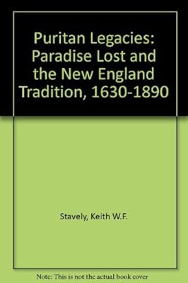 Puritan Legacies: Paradise Lost and the New England Tradition, 1630-1890