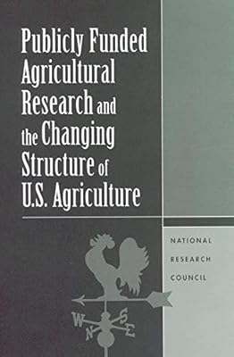 Publicly Funded Agricultural Research and the Changing Structure of U.S. Agriculture
