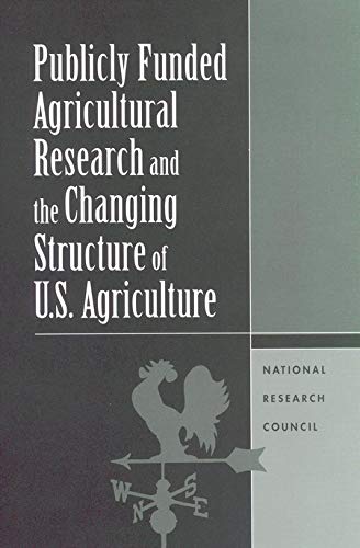 Publicly Funded Agricultural Research and the Changing Structure of U.S. Agriculture by National Research Council