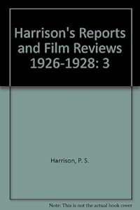 Harrison's Reports and Film Reviews 1926-1928 by P. S. Harrison