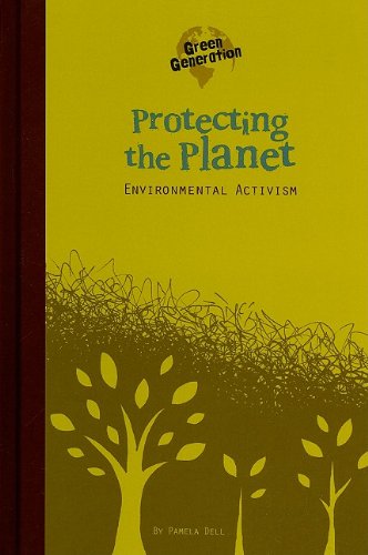 Protecting the Planet: Environmental Activism by Pamela Dell