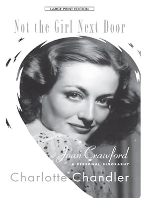 Not the Girl Next Door: Joan Crawford: A Personal Biography (Thorndike Biography)