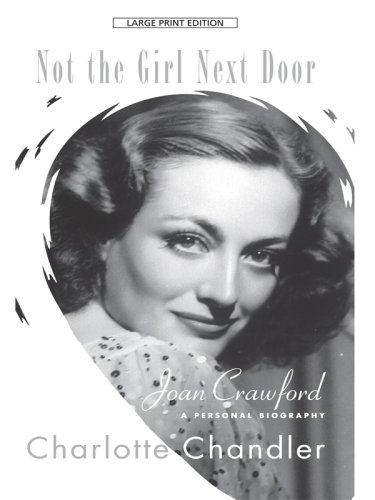 Not the Girl Next Door: Joan Crawford: A Personal Biography (Thorndike Biography) by Charlotte Chandler