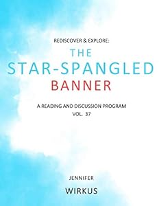 The Star Spangled Banner: Rediscover & Explore: A Reading and Discussion Program