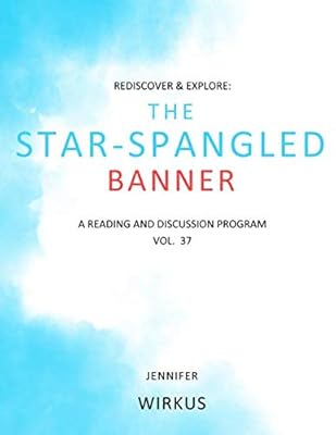 The Star Spangled Banner: Rediscover & Explore: A Reading and Discussion Program