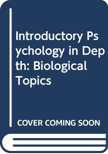 Introductory psychology in depth: Biological topics by Wayne H Holtzman