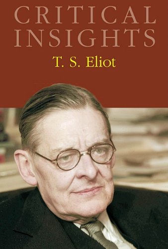 T.S. Eliot (Critical Insights) by John Paul Riquelme