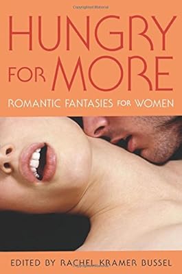 Hungry for More: Romantic Fantasies for Women