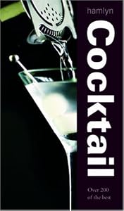 Cocktail: Over 200 of the Best by Hamlyn