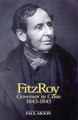 FitzRoy: Governor in crisis, 1843-1845