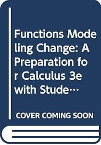 Functions Modeling Change: A Preparation for Calculus 3e with Student Study Guide Set, Textbook and Student Study Guide