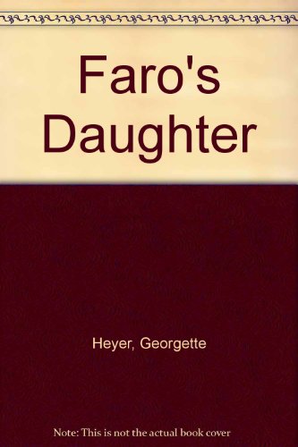 Faro's daughter by Georgette Heyer