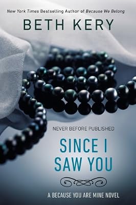 Since I Saw You: A Because You Are Mine Novel (Because You Are Mine Series Book 4)