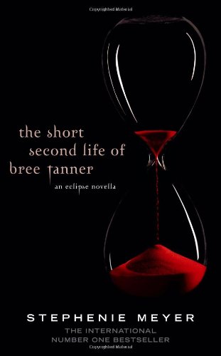 The Short Second Life Of Bree Tanner - An Eclipse Novella by STEPHENIE MEYER