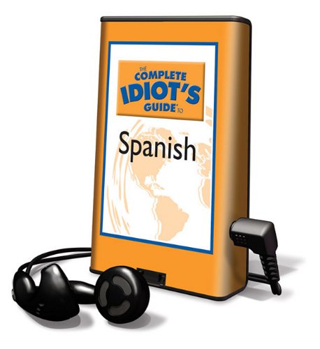The Complete Idiot's Guide to Spanish (Playaway Adult Nonfiction) by Linguistics Team