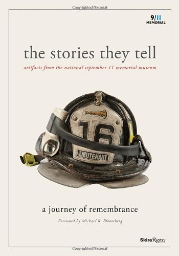 The Stories They Tell: Artifacts from the National September 11 Memorial Museum by Alice M. Greenwald