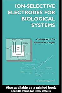 Ion-Selective Electrodes for Biological Systems by Christopher Fry