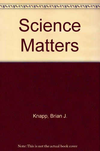Science Matters by Brian J. Knapp
