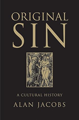 Original Sin: A Cultural History by Alan Jacobs