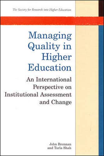 Managing Quality in Higher Education: An International Perspective on Institutional Assessment and Change by John L. Brennan
