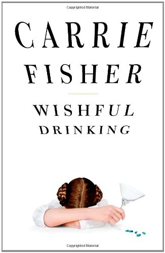 Wishful Drinking by Carrie Fisher