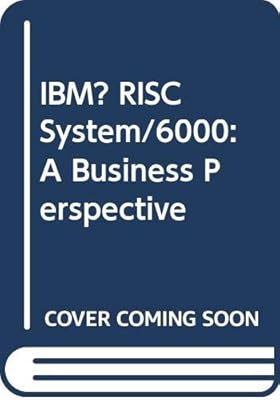 IBM? RISC System/6000: A Business Perspective