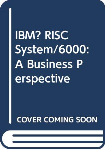 IBM? RISC System/6000: A Business Perspective by Jim Hoskins